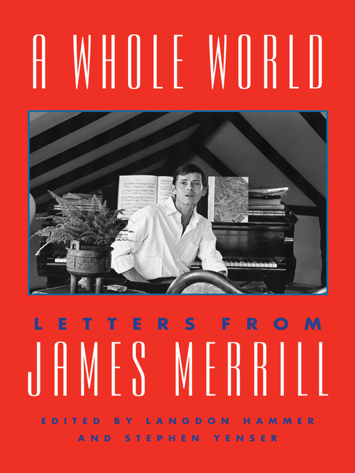 Title details for A Whole World by James Merrill - Available